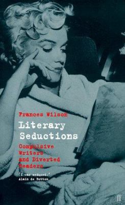 Literary Seductions: Compulsive Writers and Div... 0571192882 Book Cover