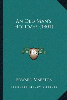 An Old Man's Holidays (1901) 1166450961 Book Cover