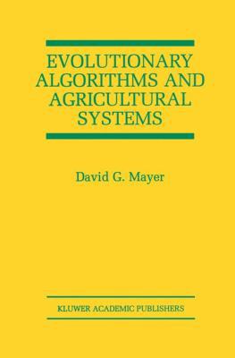 Evolutionary Algorithms and Agricultural Systems 0792375750 Book Cover