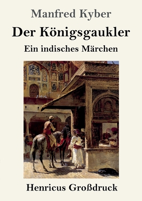 Der Königsgaukler (Großdruck): Ein indisches Mä... [German] 3847833421 Book Cover