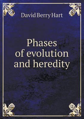 Phases of evolution and heredity 5518456123 Book Cover