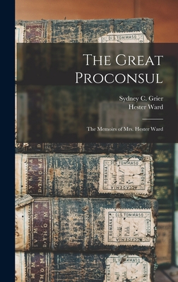 The Great Proconsul: The Memoirs of Mrs. Hester... 1018293930 Book Cover