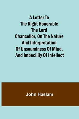 A Letter to the Right Honorable the Lord Chance... 9356782636 Book Cover