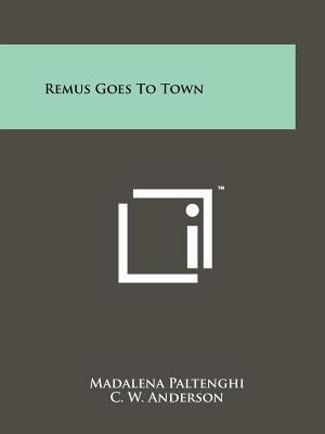 Remus Goes to Town 1258203405 Book Cover