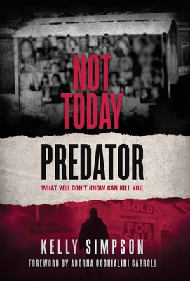 Not Today Predator: What You Don't Know Can Kil... 195452109X Book Cover