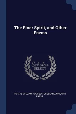 The Finer Spirit, and Other Poems 1376393255 Book Cover