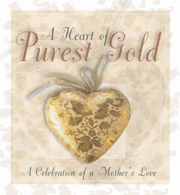 A Heart of Purest Gold--A Celebration of a Moth... 1577484967 Book Cover