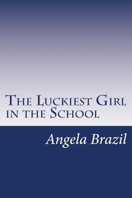 The Luckiest Girl in the School 1500456918 Book Cover