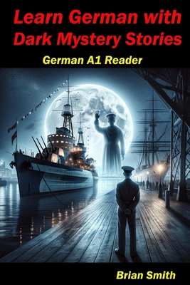 Learn German with Dark Mystery Stories: German ... [German] B0CQGNYBZ8 Book Cover