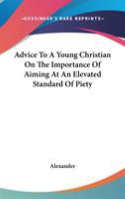 Advice To A Young Christian On The Importance O... 0548040680 Book Cover