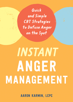 Instant Anger Management: Quick and Simple CBT ... 1684038391 Book Cover