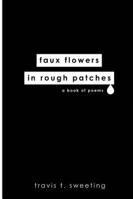 Faux Flowers In Rough Patches 1985766396 Book Cover