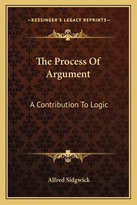 The Process Of Argument: A Contribution To Logic 1163092002 Book Cover