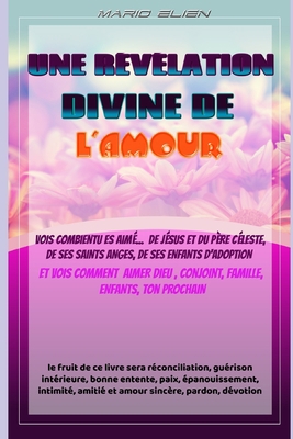 Une Révélation Divine de l'Amour: Vois Combien ... [French] B08RJ8GH25 Book Cover