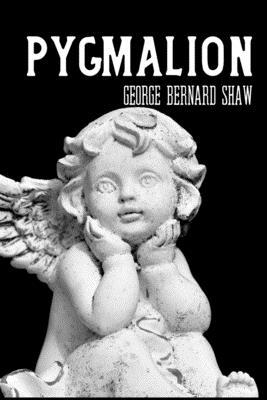 PYGMALION George Bernard Shaw: Classic Literatu... B0851MLSQK Book Cover