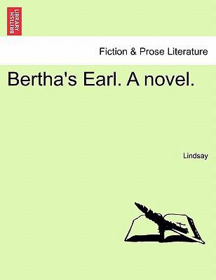 Bertha's Earl. a Novel. 1240889046 Book Cover