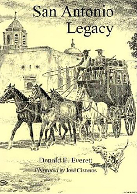 San Antonio Legacy: Folklore and Legends of a D... 1595347445 Book Cover
