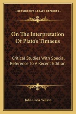 On The Interpretation Of Plato's Timaeus: Criti... 1163082791 Book Cover