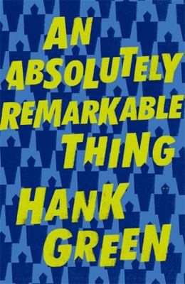 An Absolutely Remarkable Thing 1473224195 Book Cover