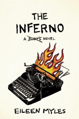 The Inferno: A Poet's Novel 1593762119 Book Cover