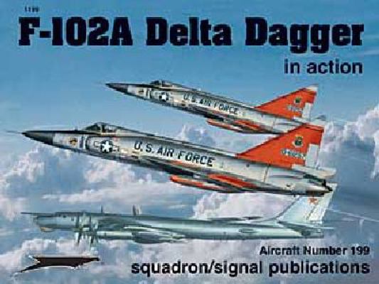 F-102 Delta Dagger in action - Aircraft No. 199 0897474945 Book Cover