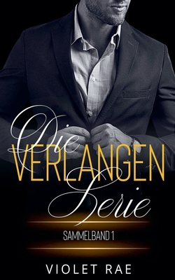 Die Verlangen-Serie Sammelband 1 [German] B0D3Y6W4SJ Book Cover