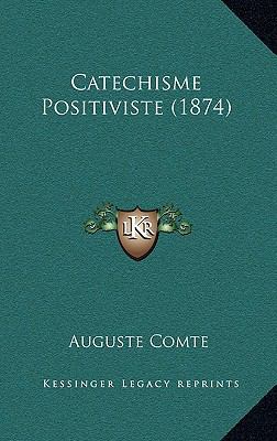 Catechisme Positiviste (1874) [French] 1167922786 Book Cover
