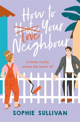 How to Love Your Neighbour: A sparkling enemies... 1472280741 Book Cover
