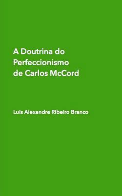 A Doutrina do Perfeccionismo de Carlos McCord [Portuguese] 1499778228 Book Cover