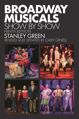 Broadway Musicals: Show by Show 1493047698 Book Cover