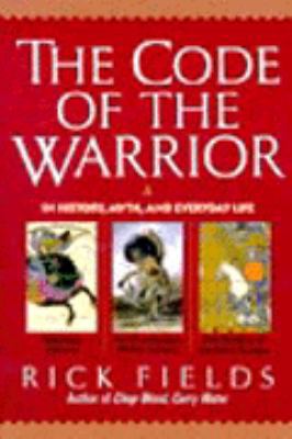 The Code of the Warrior in History, Myth, and E... 006096605X Book Cover