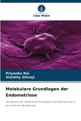 Molekulare Grundlagen der Endometriose [German] 6209237207 Book Cover