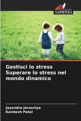 Gestisci lo stress Superare lo stress nel mondo... [Italian] 6209429726 Book Cover