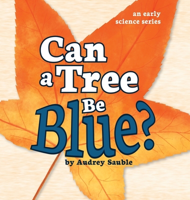 Can a Tree Be Blue? 1946748099 Book Cover