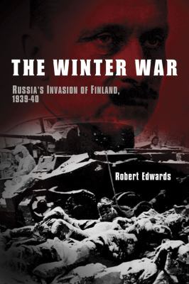 The Winter War: Russia's Invasion of Finland, 1... 1605980560 Book Cover