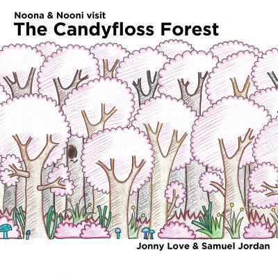 Noona and Nooni visit The Candyfloss Forest 154081131X Book Cover