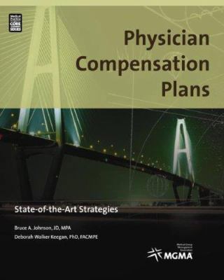Physician Compensation Plans: State-of-the-Art ... 1568292759 Book Cover
