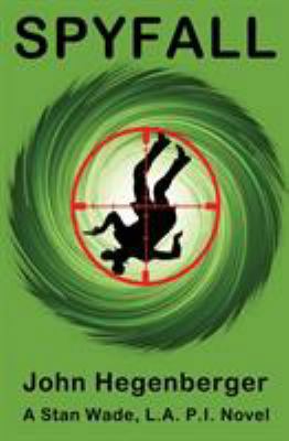 Spyfall: A Stan Wade, LA PI Novel 1626944210 Book Cover