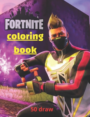 Fortnite coloring book: coloring book,50 draw, 5-12 years old,most popular skins in Fortnite,for the Fortniters kids. B08K3YHZ9G Book Cover