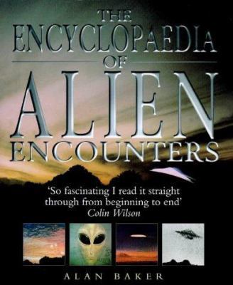 The Encyclopaedia of Alien Encounters 1852277343 Book Cover