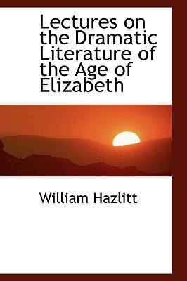 Lectures on the Dramatic Literature of the Age ... 1103599240 Book Cover