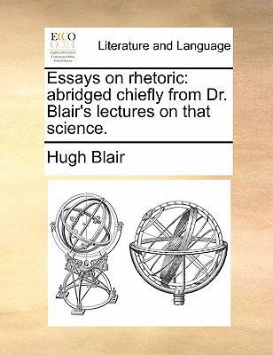 Essays on Rhetoric: Abridged Chiefly from Dr. B... 1170901980 Book Cover