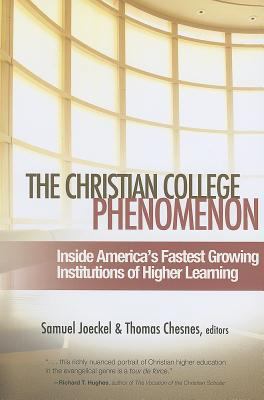 Christian College Phenomenon: Inside America's ... 0891122842 Book Cover