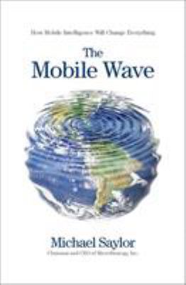 The Mobile Wave: How Mobile Intelligence Will C... 1593157207 Book Cover