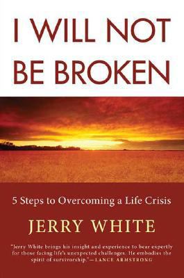I Will Not Be Broken: Five Steps to Overcoming ... 031236895X Book Cover