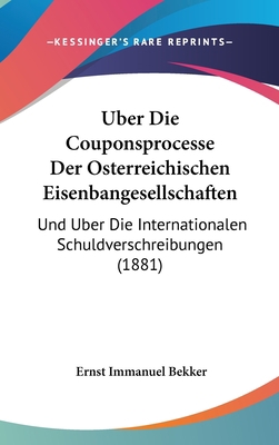 Uber Die Couponsprocesse Der Osterreichischen E... [German] 1160535639 Book Cover