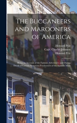 The Buccaneers and Marooners of America: Being ... 1013433866 Book Cover