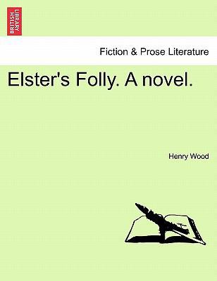 Elster's Folly. a Novel. 1241363366 Book Cover