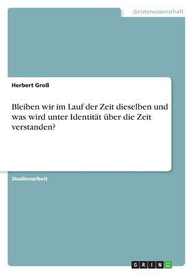 Bleiben wir im Lauf der Zeit dieselben und was ... [German] 3346963551 Book Cover