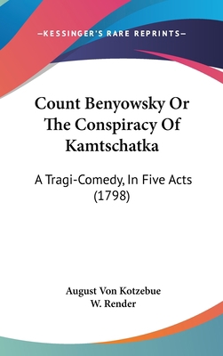 Count Benyowsky or the Conspiracy of Kamtschatk... 1436927404 Book Cover